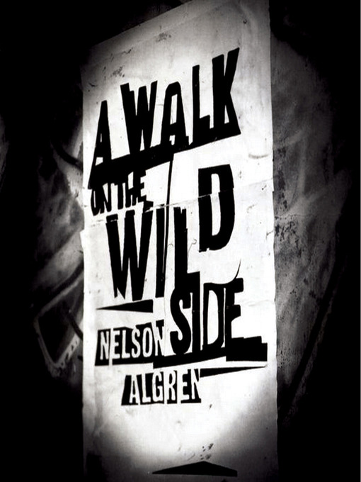 Title details for A Walk on the Wild Side by Nelson Algren - Available